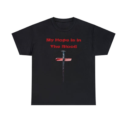 "My Hope Is In The Blood" Heavy Cotton Tee