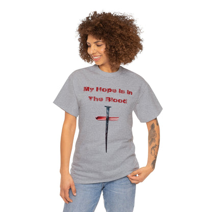 "My Hope Is In The Blood" Heavy Cotton Tee