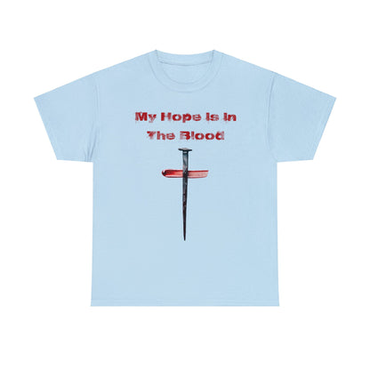 "My Hope Is In The Blood" Heavy Cotton Tee