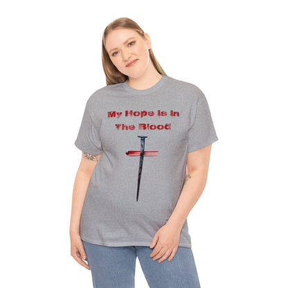 "My Hope Is In The Blood" Heavy Cotton Tee