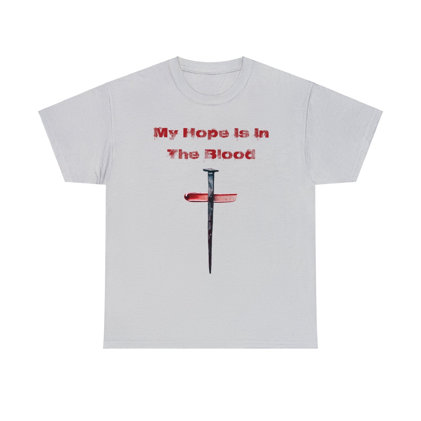 "My Hope Is In The Blood" Heavy Cotton Tee