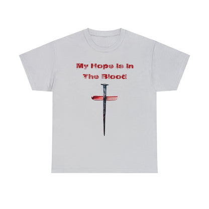 "My Hope Is In The Blood" Heavy Cotton Tee