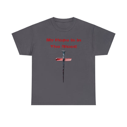 "My Hope Is In The Blood" Heavy Cotton Tee