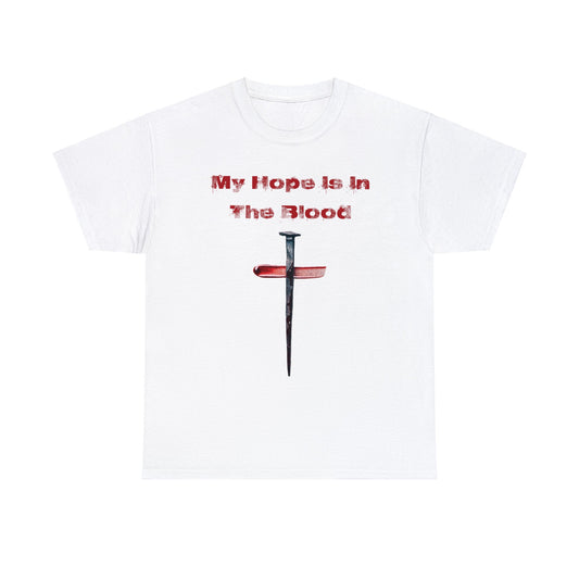 "My Hope Is In The Blood" Heavy Cotton Tee