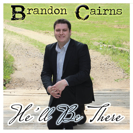 Brandon Cairns - He'll Be There (CD)